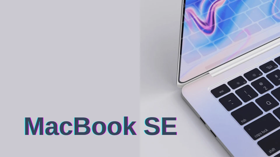 MacBook SE: Expectativas para 2025