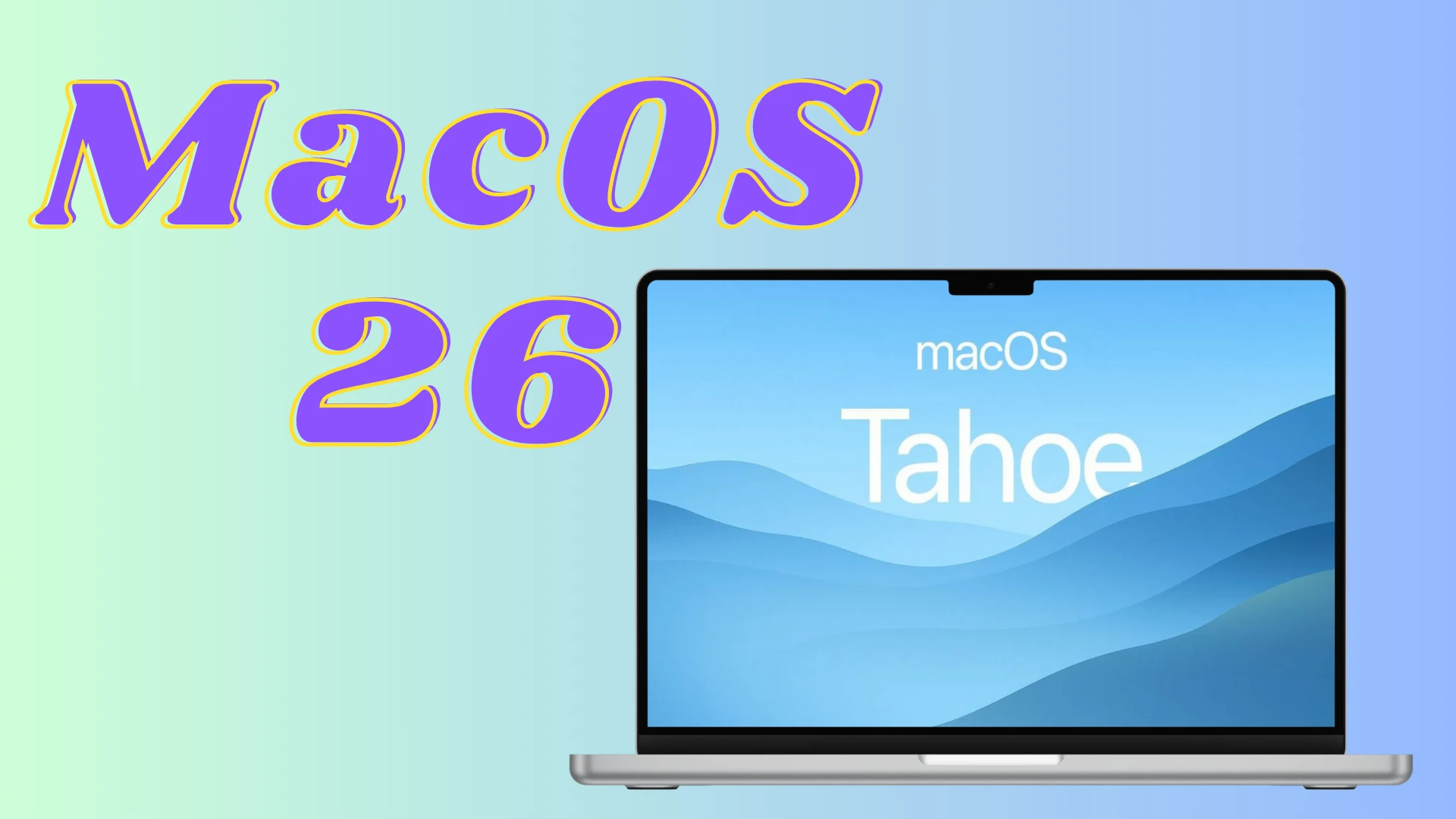 macOS 26 Tahoe Release Date: What We Know So Far